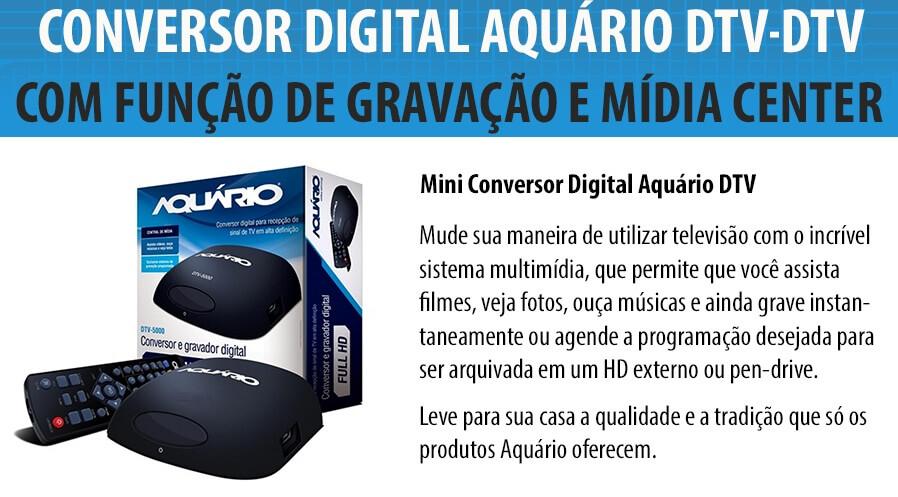 CONVERSOR DIGITAL & GRAVADOR AQUARIO FULL HD DTV CONVERSOR DIGITAL & GRAVADOR AQUARIO FULL HD DTV